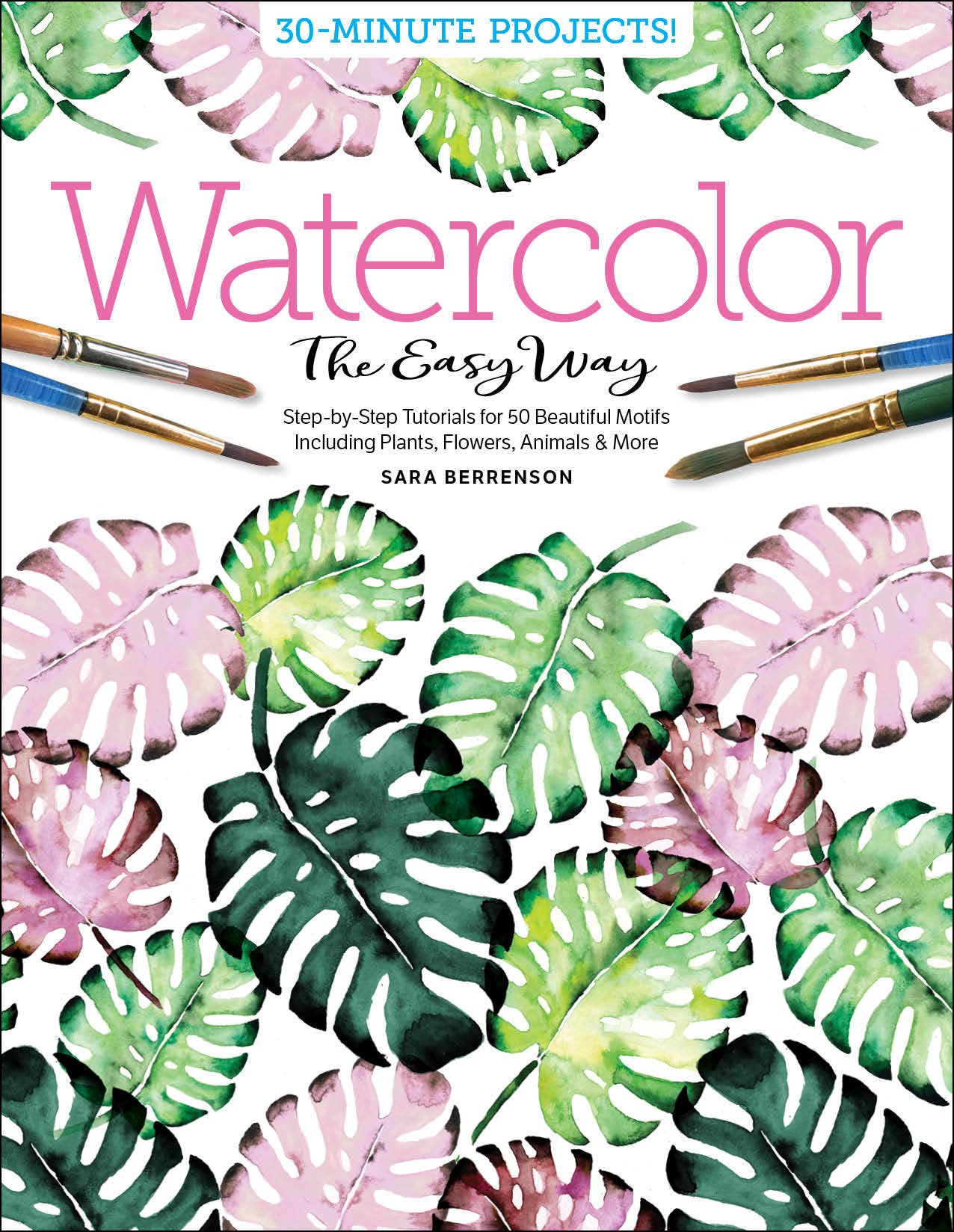 Watercolor the Easy Way: Step-by-Step Tutorials